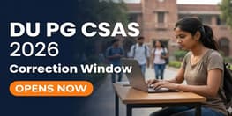 DU PG CSAS 2026 Correction Window Opens Today Check Last Date